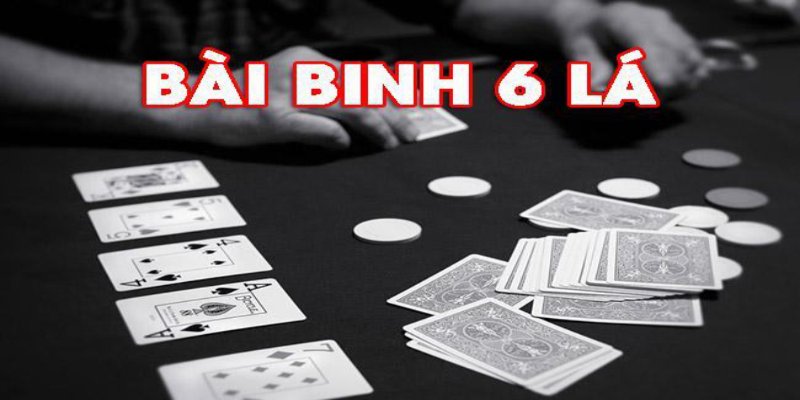 Hướng dẫn cách chơi bài binh 6 lá chi tiết dễ hiểu