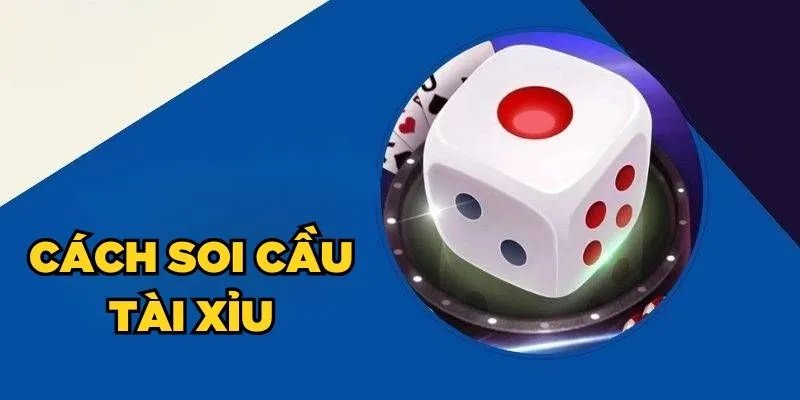 Tổng hợp thủ thuật soi cầu tài xỉu dễ áp dụng cho người chơi